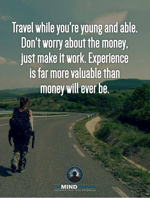 Travel when you're young